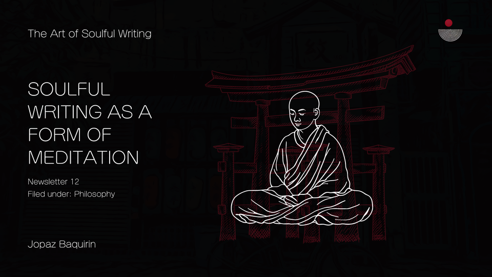 SOULFUL WRITING AS A FORM OF MEDITATION