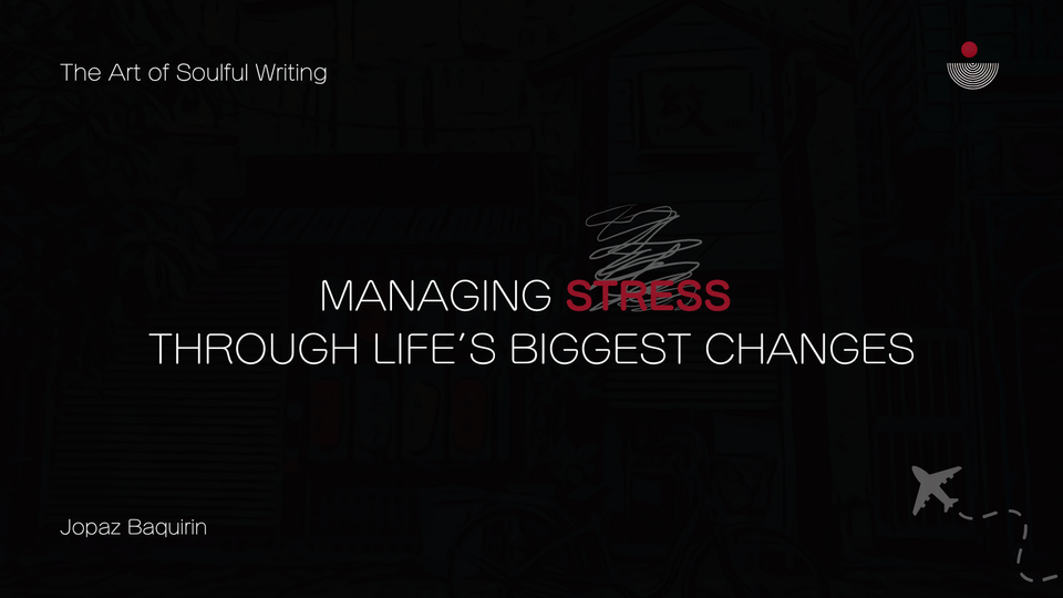 MANAGING STRESS THROUGH LIFE’S BIGGEST CHANGES (SOULFULLY)